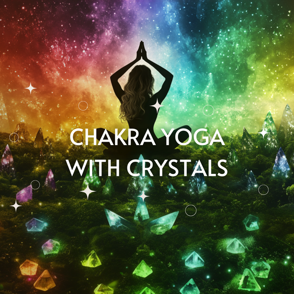 A yoga silhouette with raised arms above glowing green crystals, titled Chakra Yoga with Crystals